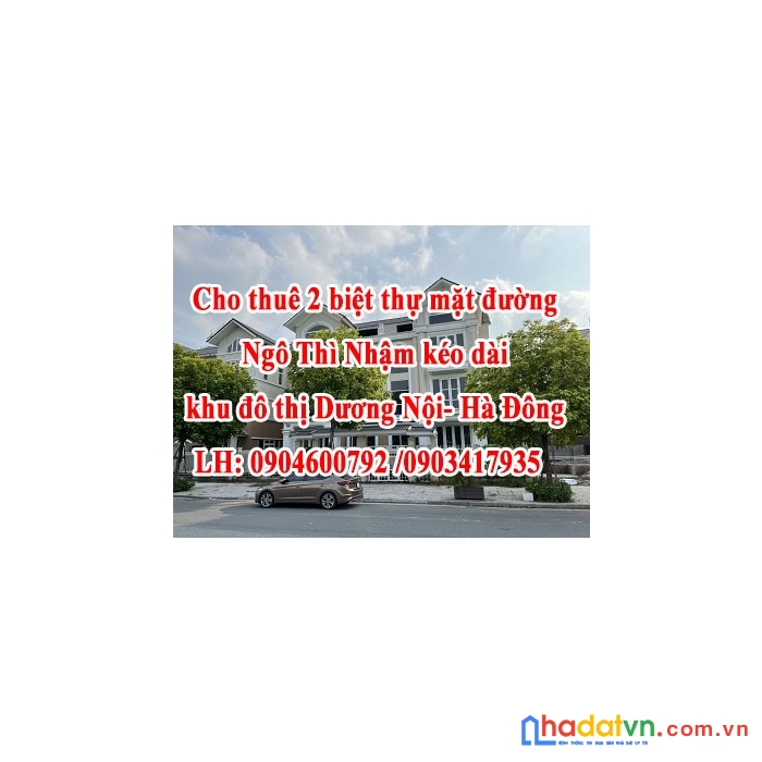 Cho thuê 2 biệt thự mặt đường ngô thì nhậm kéo dài