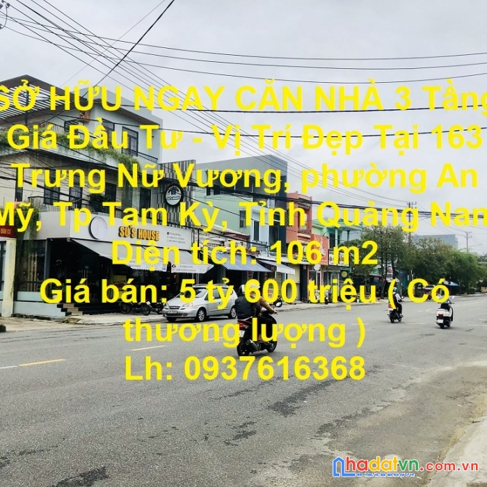 Sở hữu ngay căn nhà 3 tầng giá đầu tư - vị trí đẹp tại trung tâm tp tam kỳ