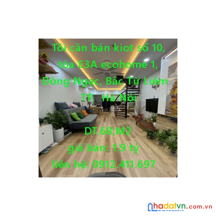 Tôi cần bán kiot số 10, tòa e3a ecohome 1, đông ngạc, bắc từ liêm - hà nội