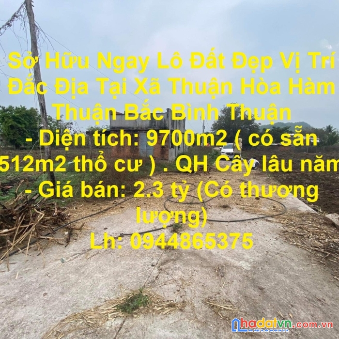 Sở hữu ngay lô đất đẹp vị trí đắc địa tại xã thuận hòa hàm thuận bắc bình thuận