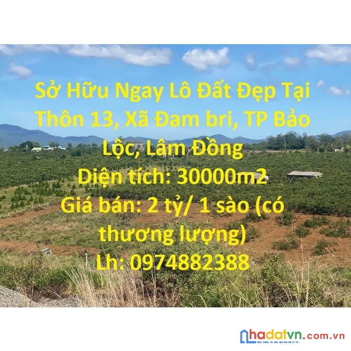 Sở hữu ngay lô đất đẹp tại thôn 13, xã đam bri, tp bảo lộc, lâm đồng
