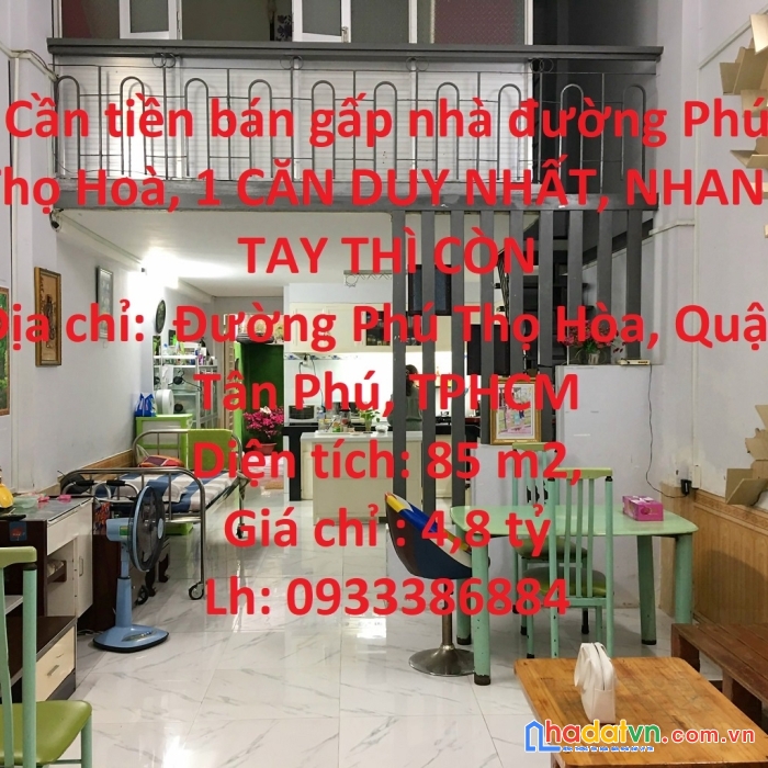 Cần tiền bán gấp nhà đường phú thọ hoà, 1 căn duy nhất, nhanh tay thì còn