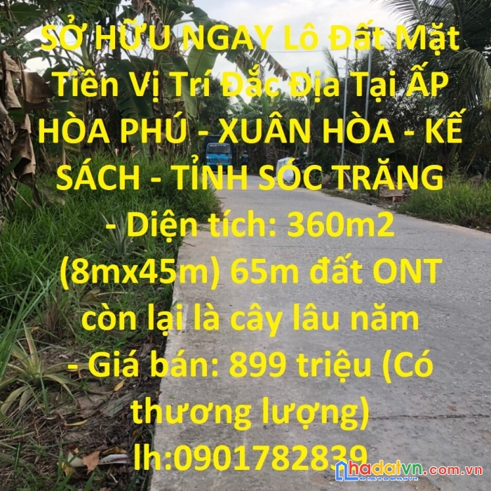 Sở hữu ngay lô đất mặt tiền vị trí đắc địa tại ấp hòa phú - xuân hòa - kế sách - tỉnh sóc trăng