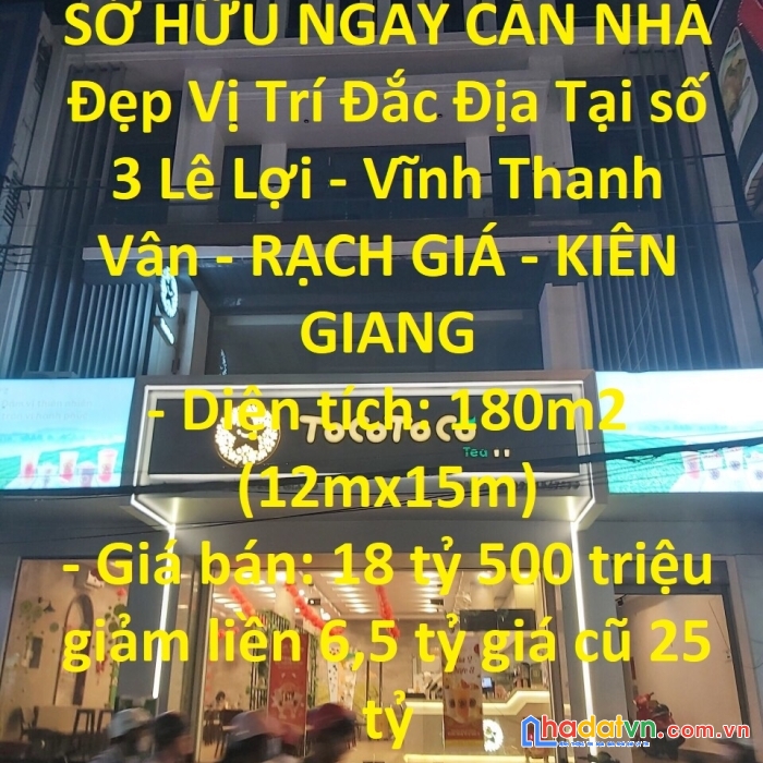 Sở hữu ngay căn nhà đẹp vị trí đắc địa tại số 3 lê lợi - vĩnh thanh vân - rạch giá - kiên giang
