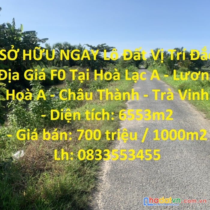 Sở hữu ngay lô đất vị trí đắc địa giá f0 tại hoà lạc a - lương hoà a - châu thành - trà vinh