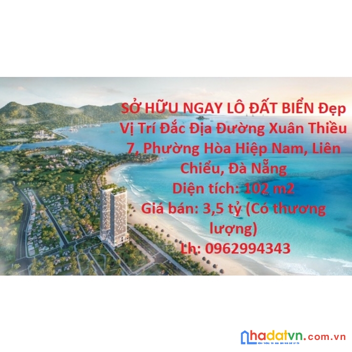 Sở hữu ngay lô đất biển đẹp vị trí đắc địa đường xuân thiều 7 - tp đà nẵng