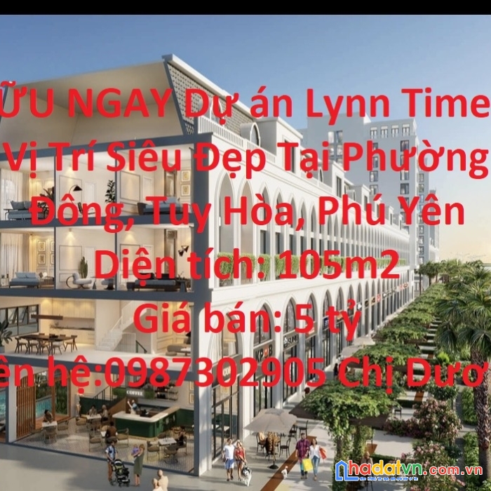 Sở hữu ngay dự án lynn times phú yên vị trí siêu đẹp tại phường phú đông, tuy hòa, phú yên