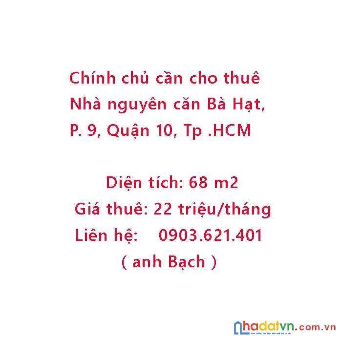 Chính chủ cần cho thuê nhà nguyên căn bà hạt, phường 9, quận 10, tp hồ chí minh