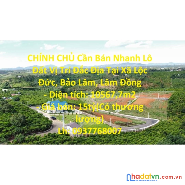 Chính chủ cần bán nhanh lô đất vị trí đắc địa tại xã lộc đức, bảo lâm, lâm đồng