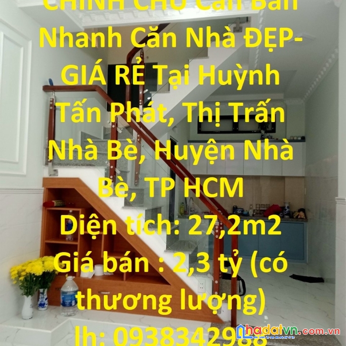 Chính chủ cần bán nhanh căn nhà đẹp- giá rẻ tại tt nhà bè