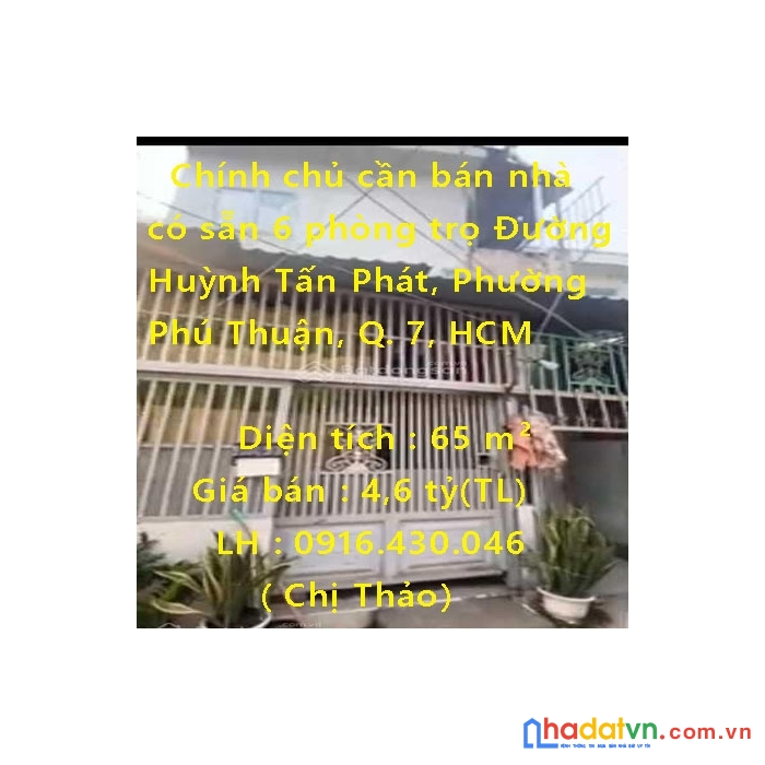 Chính chủ cần bán nhà có sẵn 6 phòng trọ đường huỳnh tấn phát, phường phú thuận, quận 7, hồ chí