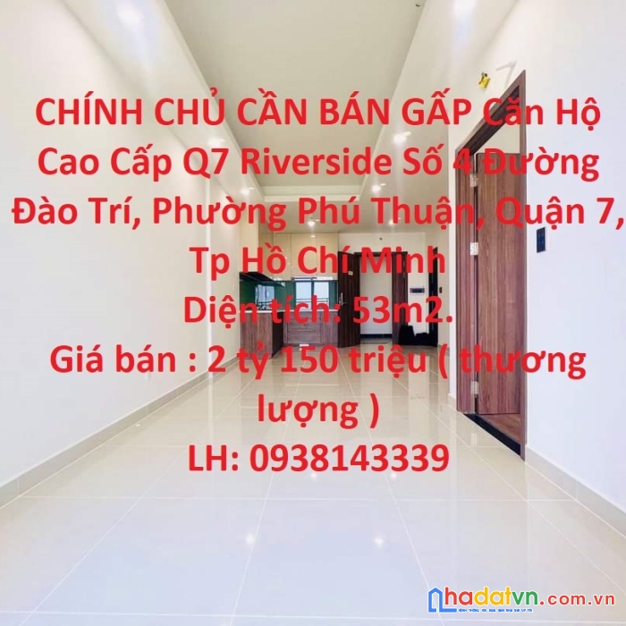 Chính chủ cần bán gấp căn hộ cao cấp q7 riverside