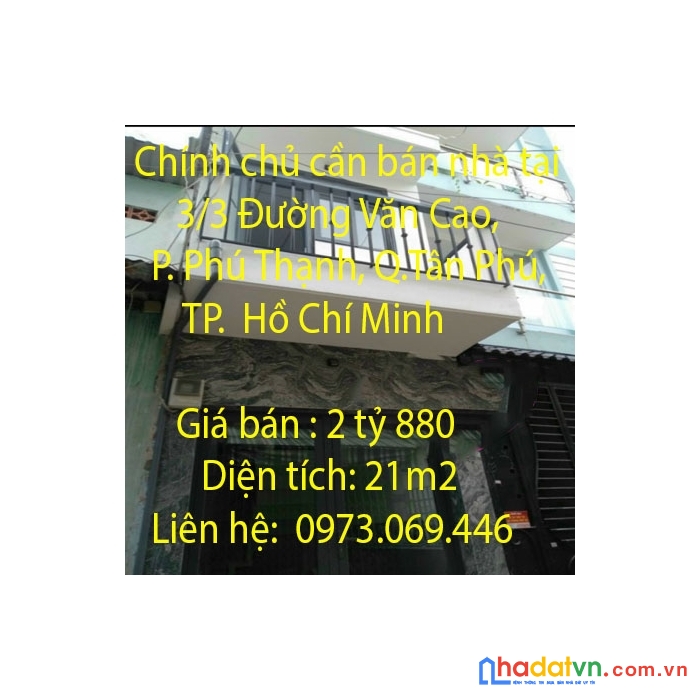 Chính chủ cần bán nhà tại 3/3 đường văn cao, phường phú thạnh, tân phú, hồ chí minh