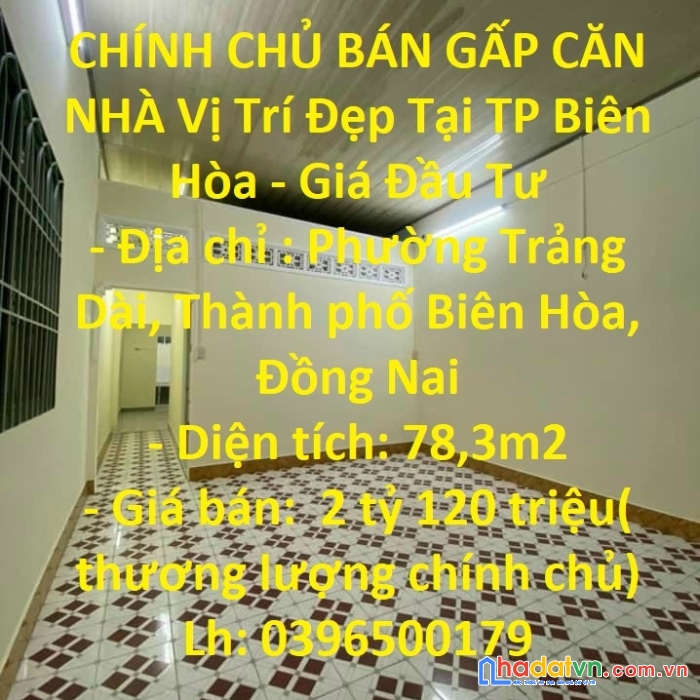 Chính chủ bán gấp căn nhà vị trí đẹp tại tp biên hòa - giá đầu tư