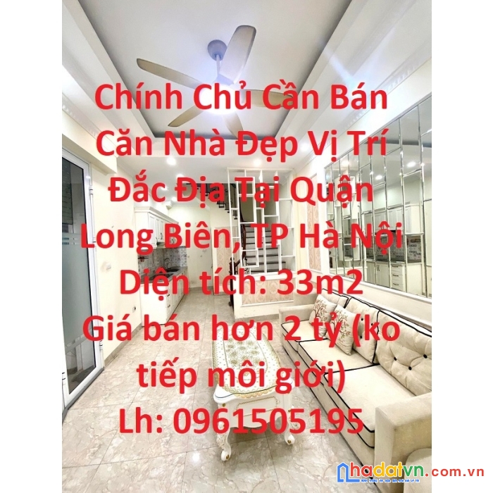 Chính chủ cần bán căn nhà đẹp vị trí đắc địa tại quận long biên, tp hà nội