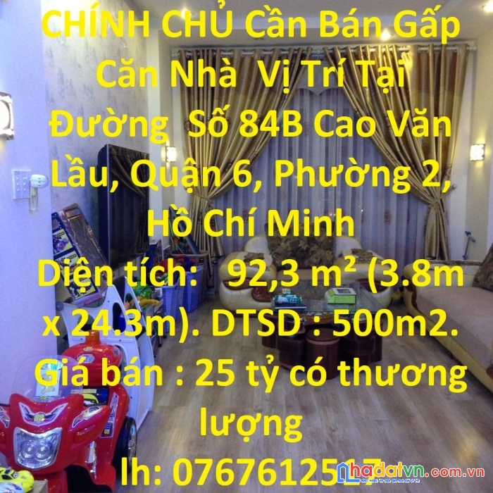 Chính chủ cần bán gấp căn nhà  vị trí tại quận 6, tp hcm