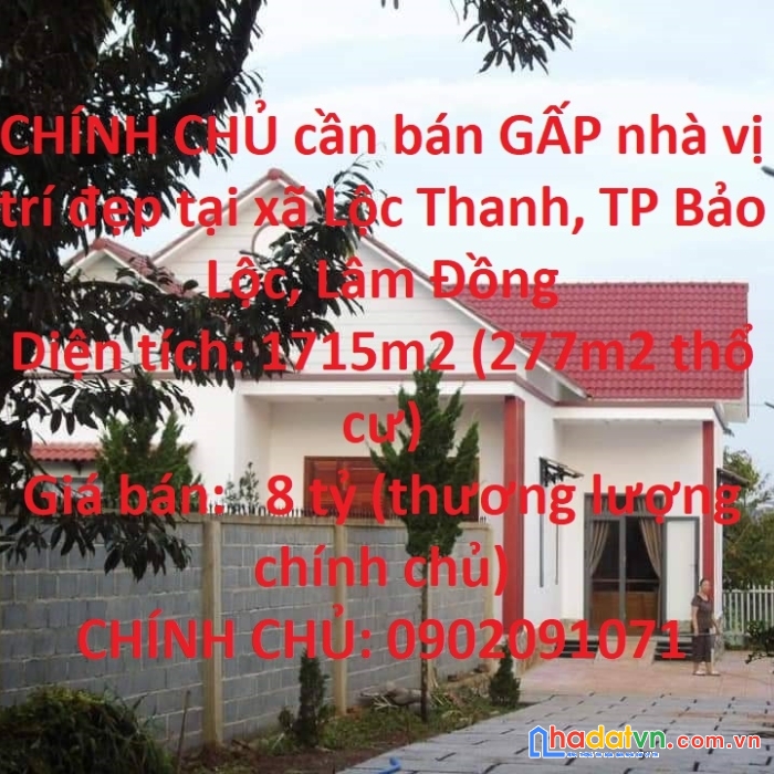 Chính chủ cần bán gấp nhà vị trí đẹp tại xã lộc thanh, tp bảo lộc, lâm đồng
