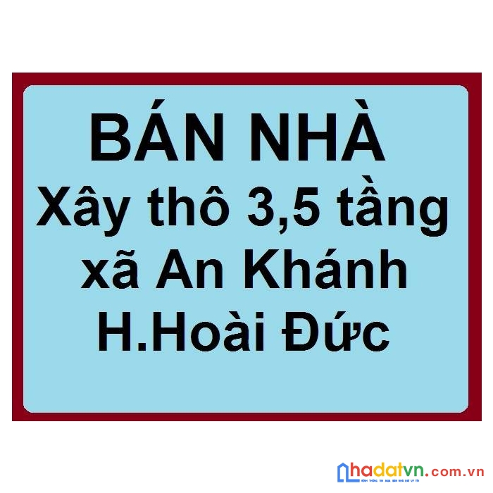 Bán nhà xây thô kiên cố 3,5 tầng thôn yên lũng, xã an khánh, hoài đức, hà nội