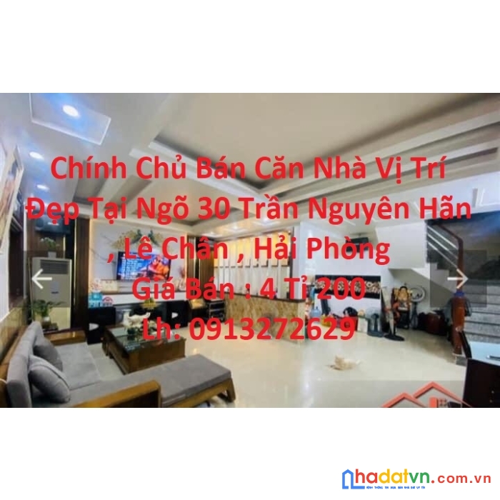 Chính chủ bán căn nhà vị trí đẹp tại ngõ 30 trần nguyên hãn , lê chân , hải phòng