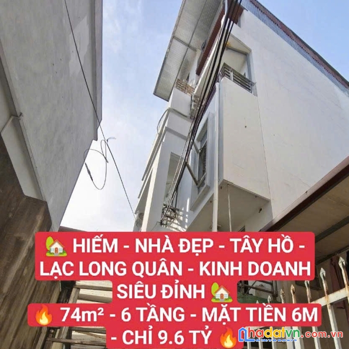 Hiếm- tây hồ- lạc long quân- 74m sổ đỏ- mặt tiền 6 m- 6 tầng đẹp-kinh doanh-9.6 tỷ