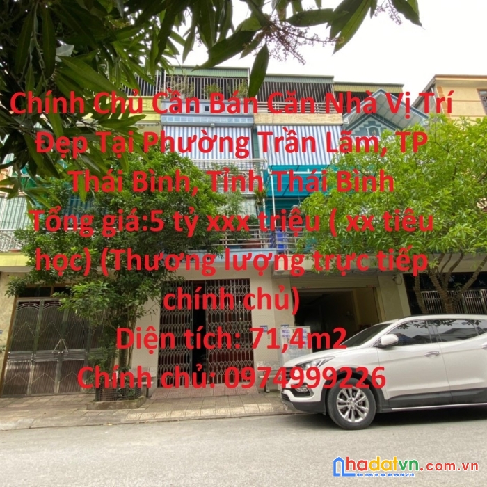 Chính chủ cần bán căn nhà vị trí đẹp tại phường trần lãm, tp thái bình, tỉnh thái bình