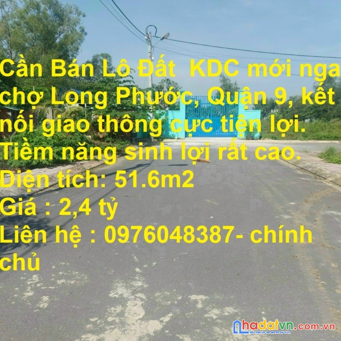 Cần bán lô đất kdc mới ngay chợ long phước, quận 9, kết nối giao thông cực tiện lợi. tiềm năng