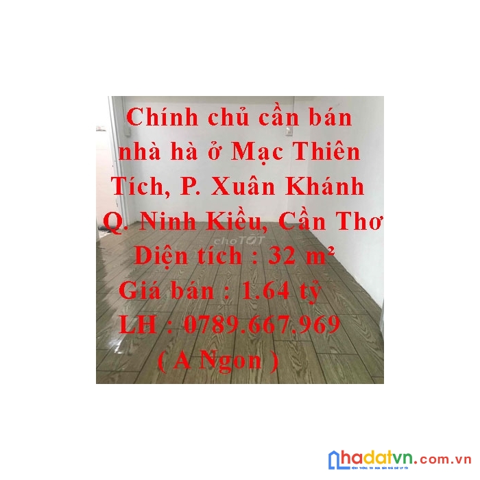 Chính chủ cần bán nhà hà ở mạc thiên tích, phường xuân khánh, quận ninh kiều, cần thơ