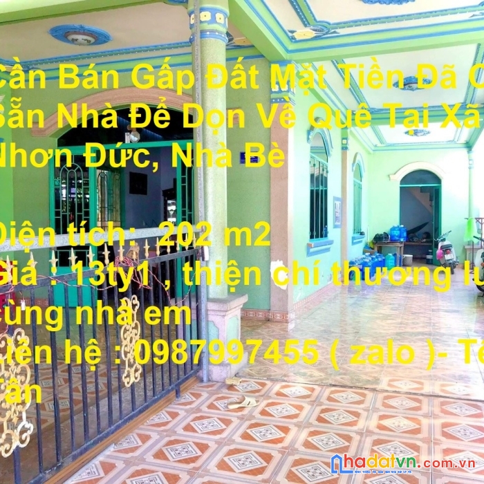 Cần bán gấp đất mặt tiền đã có sẵn nhà để dọn về quê tại xã nhơn đức, nhà bè