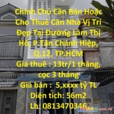 Chính chủ cần bán hoặc cho thuê căn nhà vị trí đẹp tại quận 12, tphcm