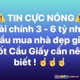 Bán nhà chính chủ cầu giấy, nhà đẹp, về ở luôn, giá tốt, tầm tài chính 3 - 6 tỷ.
